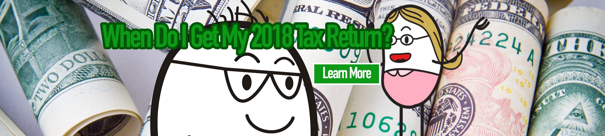 A banner of two beans asking, When Will I Get My 2018 Tax Refund?